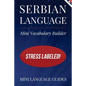 Serbian Language Mini Vocabulary Builder: Stress Labeled! - Paperback