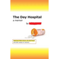 The Day Hospital: a memoir - Paperback