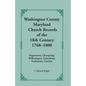 Washington County [Maryland] Church Records of the 18th Century, 1768-1800 - Paperback