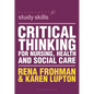 Critical Thinking for Nursing, Health and Social Care - Paperback