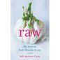 Raw: My Journey from Anxiety to Joy - Paperback
