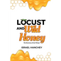 Locust and Wild Honey: The Recovery of lost Things! - Paperback