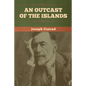 An Outcast of the Islands - Paperback