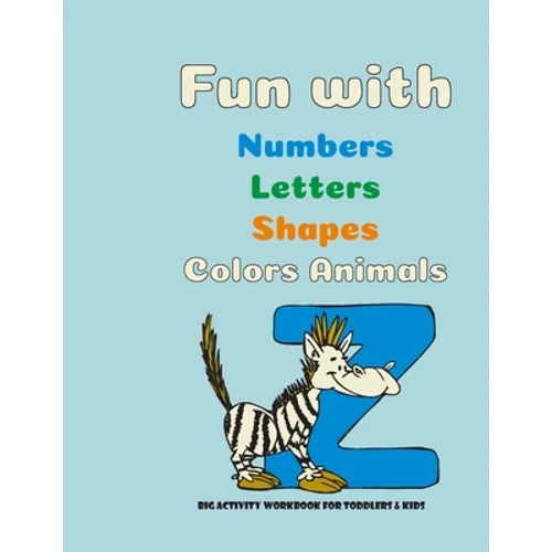 Fun with numbers, letters, shapes, colors and animals: My Best Coloring Book, 120 pages, 8.5 * 11, matte finish - Paperback