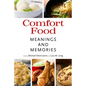 Comfort Food: Meanings and Memories - Paperback