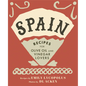 Spain: Recipes for Olive Oil and Vinegar Lovers - Hardcover