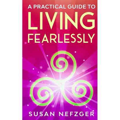 A Practical Guide to Living Fearlessly - Paperback