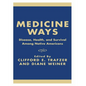 Medicine Ways: Disease, Health, and Survival Among Native Americans - Paperback