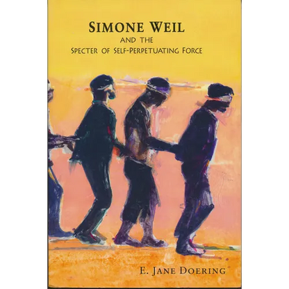 Simone Weil and the Specter of Self-Perpetuating Force - Paperback