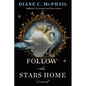 Follow the Stars Home - Hardcover