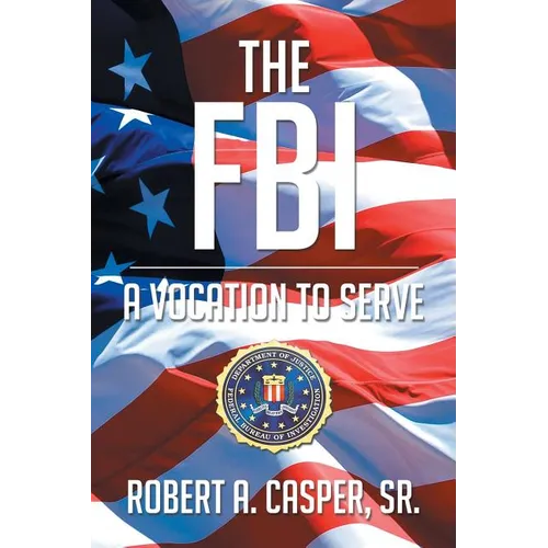 The FBI, a Vocation to Serve - Paperback