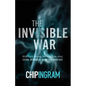 The Invisible War: What Every Believer Needs to Know about Satan, Demons, and Spiritual Warfare - Paperback