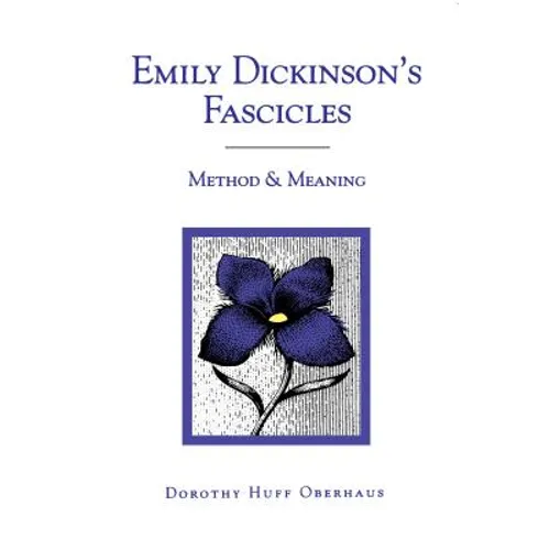 Emily Dickinson's Fascicles: Method and Meaning - Paperback