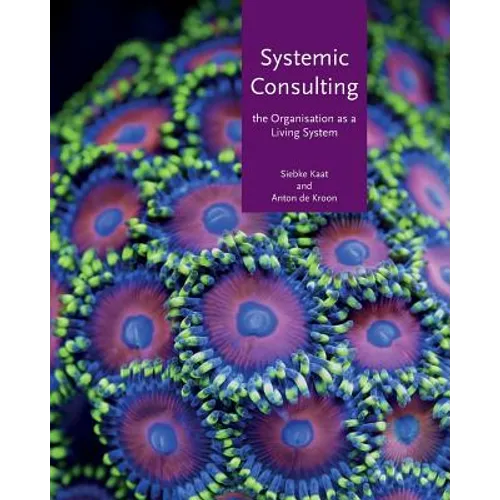Systemic consulting: The organisation as a living system - Paperback