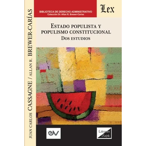 ESTADO POPULISTA Y POPULISMO CONSTITUCIONAL. Dos Estudios - Paperback