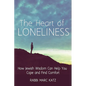 The Heart of Loneliness: How Jewish Wisdom Can Help You Cope and Find Comfort and Community - Paperback