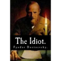 The Idiot by Fyodor Dostoevsky. - Paperback