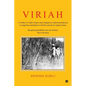 Viriah: "1.3 million (13 lakh) Indians were shipped as indentured laborers to sugarcane plantations in British colonies to rep - Paperback