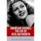 American Legends: The Life of Rita Hayworth - Paperback