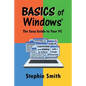 BASICS of Windows: The Easy Guide to Your PC - Paperback