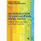 An Introduction to Language and Social Justice: What Is, What Has Been, and What Could Be - Paperback