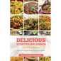 Delicious Vegetarian Dishes: The 10 Best Recipes With the unique flavor of Indian cuisine - Paperback