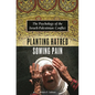 Planting Hatred, Sowing Pain: The Psychology of the Israeli-Palestinian Conflict - Hardcover