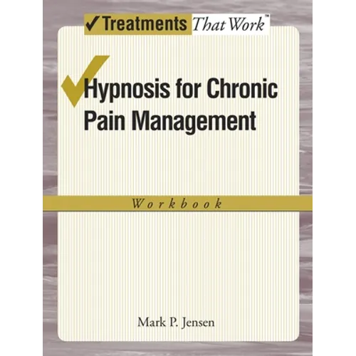 Hypnosis for Chronic Pain Management Workbook - Paperback