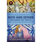 Ruth and Esther: Ruth: Ancestor of Christ Esther: the Queen Who Saved Her People - Paperback