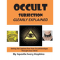 Occult Subjection Clearly Explained: Settng The Captive Free Through Jesus Christ - Paperback