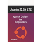 Ubuntu 22.04: Quick Guide for Beginners - Paperback