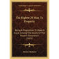 The Rights Of Man To Property: Being A Proposition To Make It Equal Among The Adults Of The Present Generation (1829) - Paperback