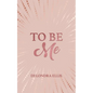 To Be Me - Paperback