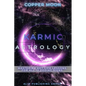 Karmic Astrology: Mastering Key Life Lessons for All 12 Zodiac Signs - Paperback