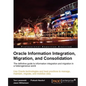 Oracle Information Integration, Migration, and Consolidation - Paperback
