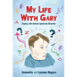 My Life With Gary: Coping With Autism Spectrum Disorder - Paperback