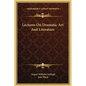 Lectures On Dramatic Art And Literature - Hardcover