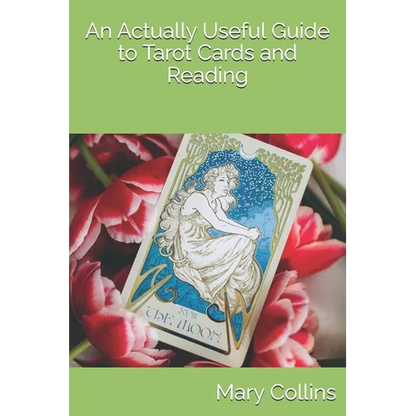 An Actually Useful Guide to Tarot Cards and Readings - Paperback