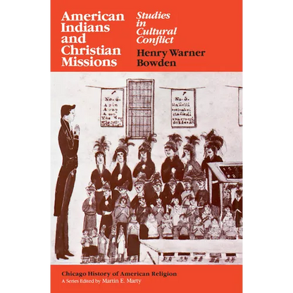 American Indians and Christian Missions: Studies in Cultural Conflict - Paperback