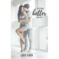 Everything's Better With You: An Alpha Billionaire & Virgin Romance Novella - Paperback