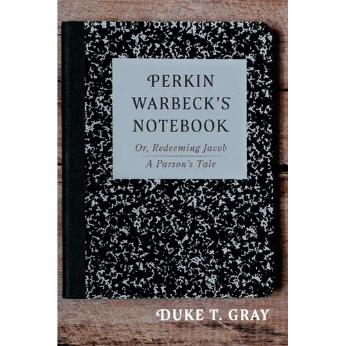 Perkin Warbeck's Notebook: Or, Redeeming Jacob--A Parson's Tale - Hardcover