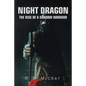 Night Dragon: The Rise of a Shadow Warrior - Paperback