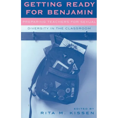 Getting Ready for Benjamin: Preparing Teachers for Sexual Diversity in the Classroom - Paperback