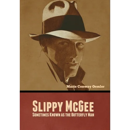 Slippy McGee, Sometimes Known as the Butterfly Man - Hardcover
