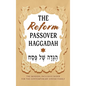 The Reform Passover Haggadah: The Modern, Inclusive Seder for the Contemporary Jewish Family - Hardcover