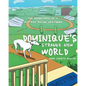 Dominique's Strange New World: The Adventures of a Retired Racing Greyhound - Paperback