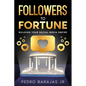 Followers to Fortune: Building Your Social Media Empire - Paperback