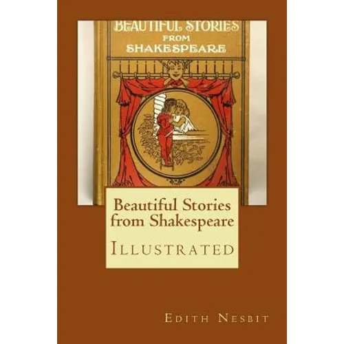 Beautiful Stories from Shakespeare: Illustrated - Paperback