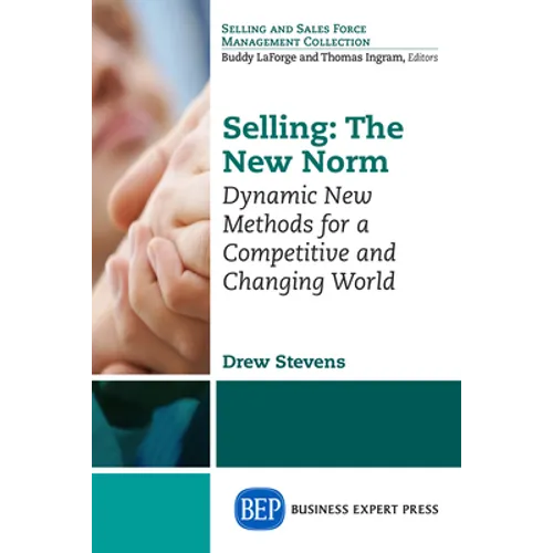Selling: The New Norm: Dynamic New Methods for a Competitive and Changing World - Paperback
