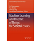Machine Learning and Internet of Things for Societal Issues - Paperback